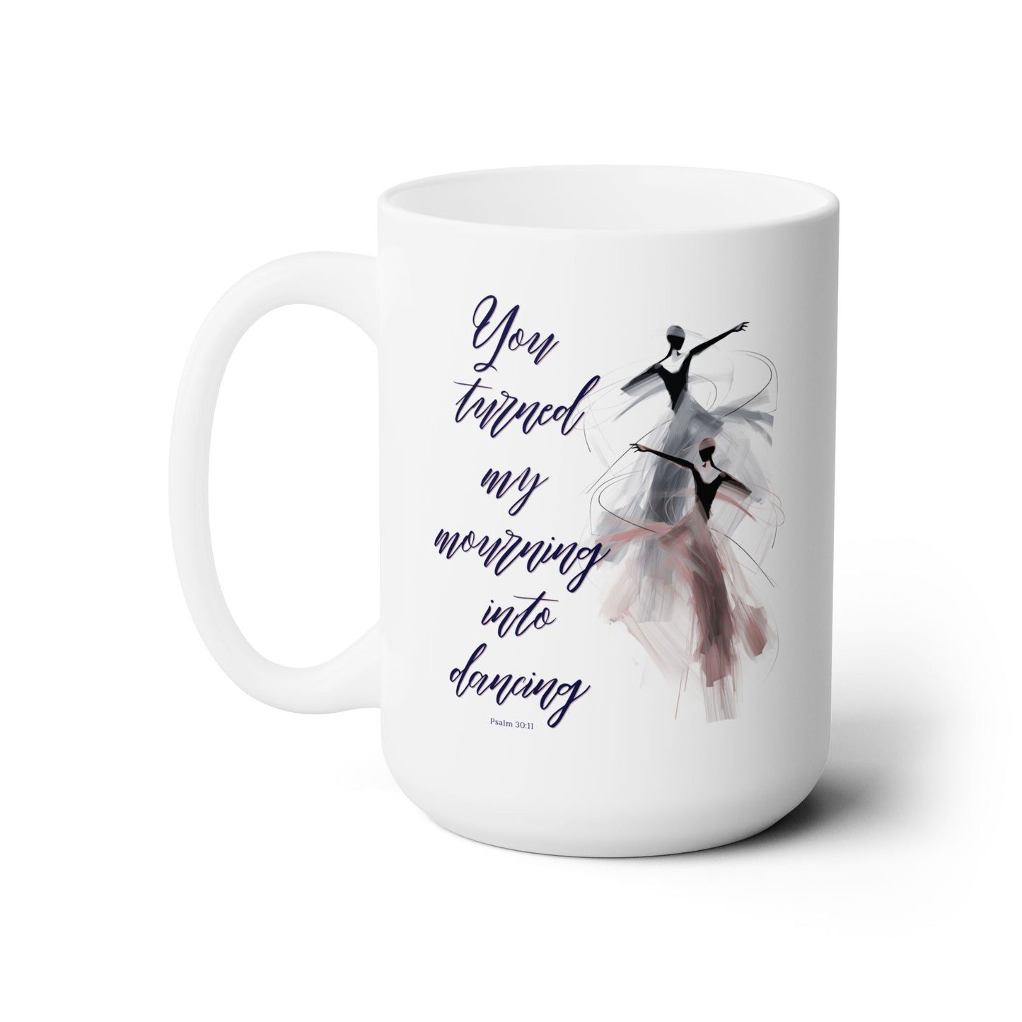 Christian Ballerina Coffee Mug - Psalm 30 bible verse-Faith coffee mug