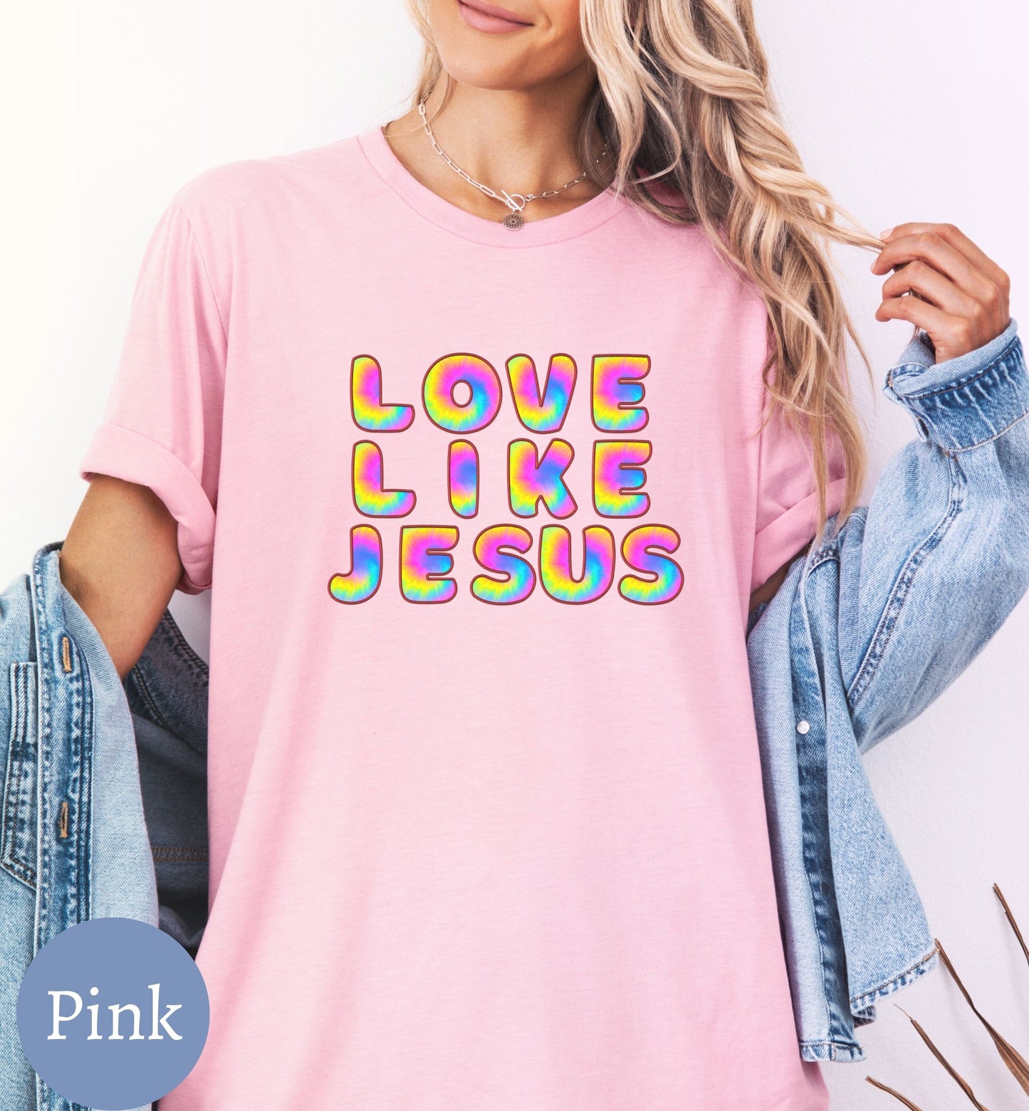 Love like Jesus, Fun tie-dye Faith shirt for Women