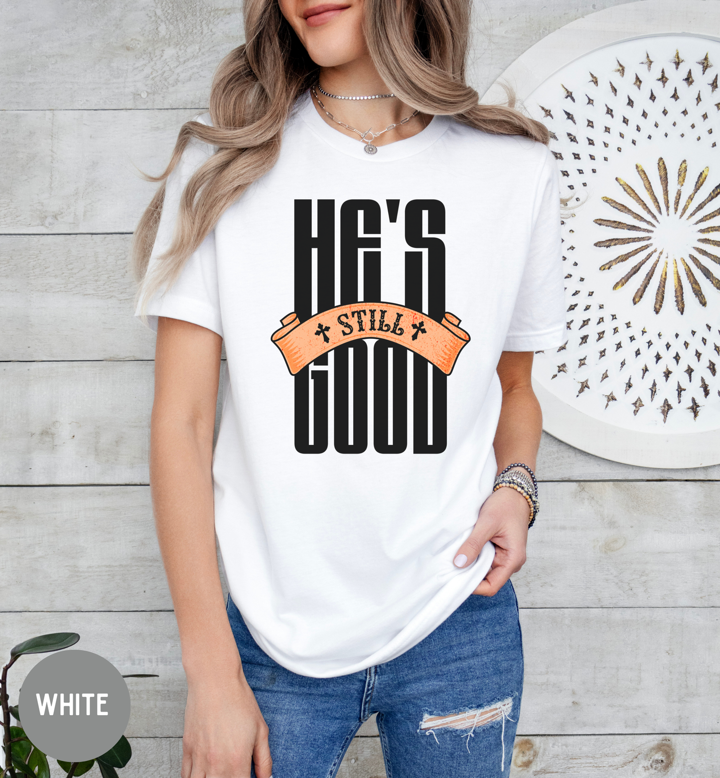 He's Still Good-Women's Faith Tee