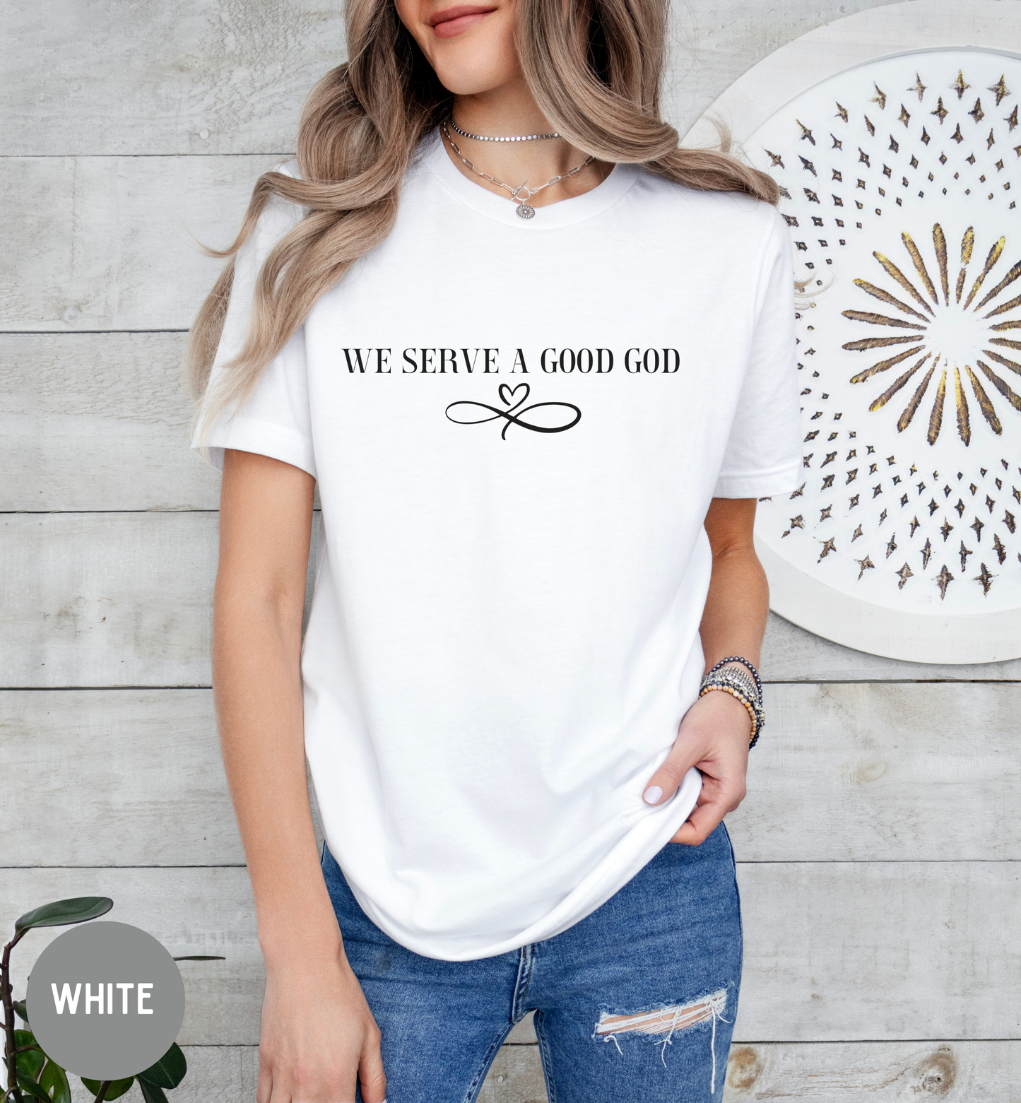 We Serve a Good God- Women's  Bible shirt