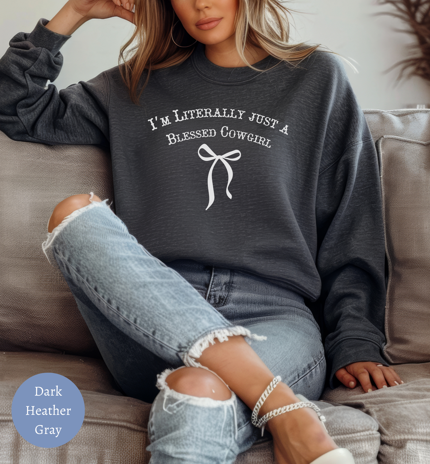 I'm Literally Just a Blessed Cowgirl" sweatshirt- Farmgirl Christian Faith sweater