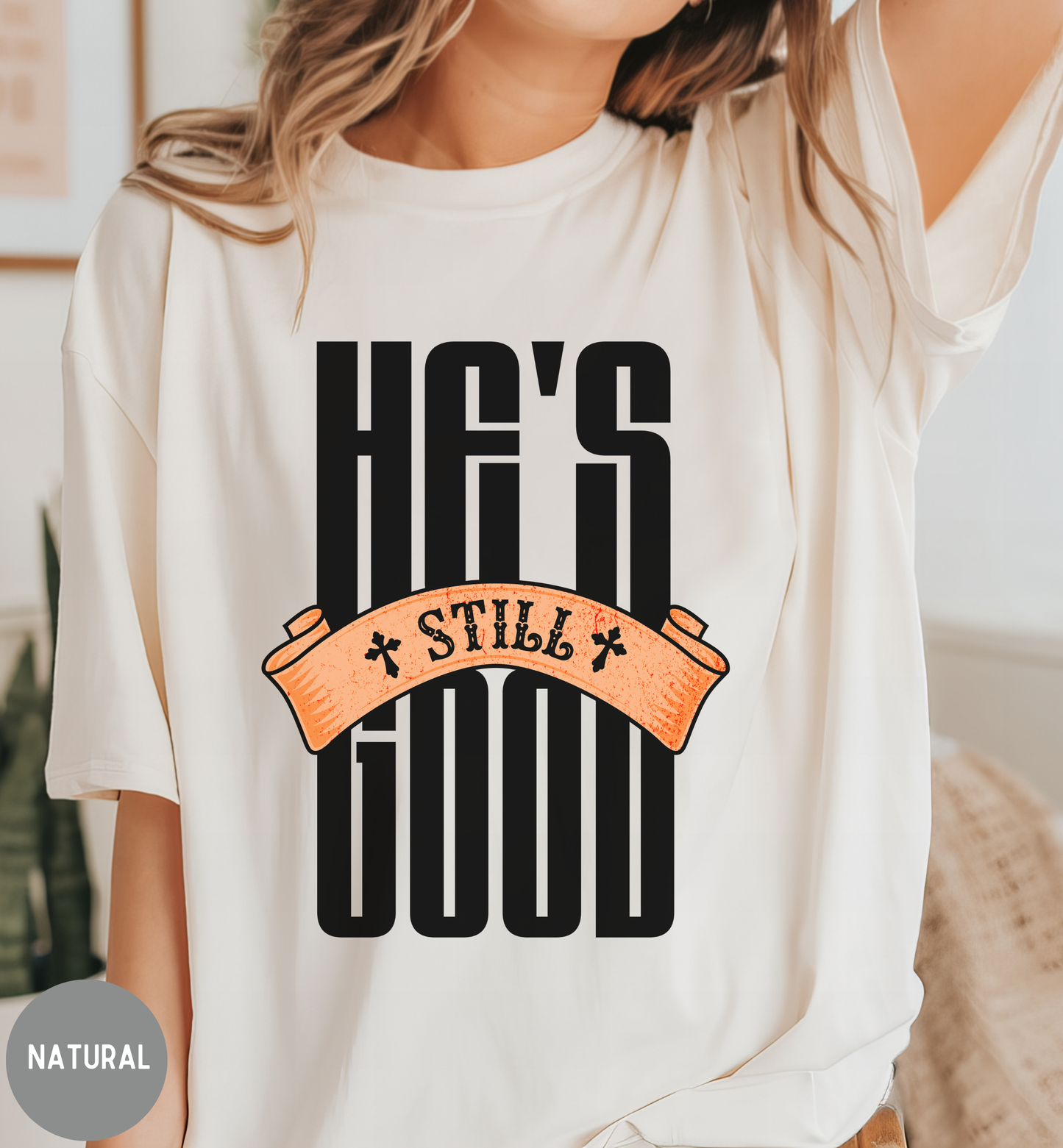 He's Still Good-Women's Faith Tee