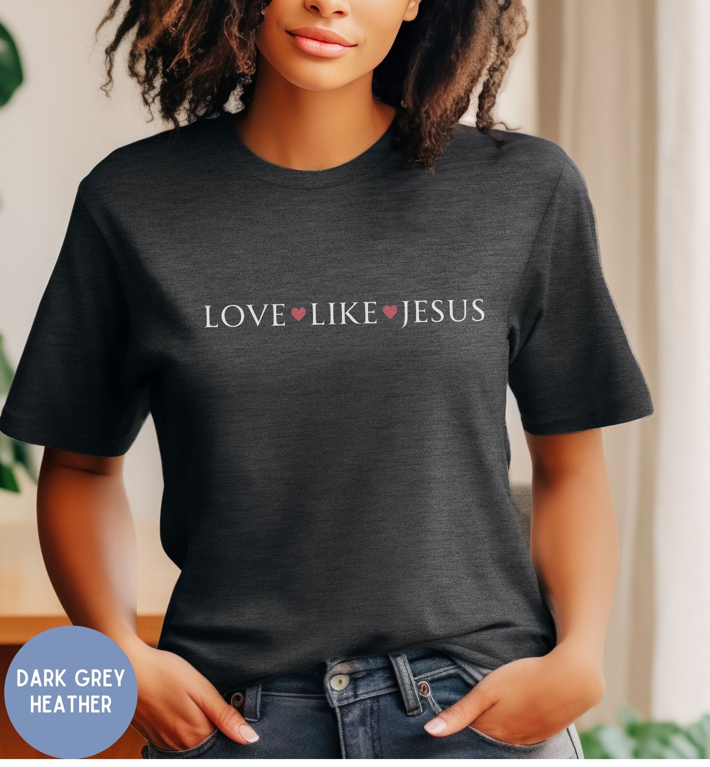 Love like Jesus, Women's faith shirt