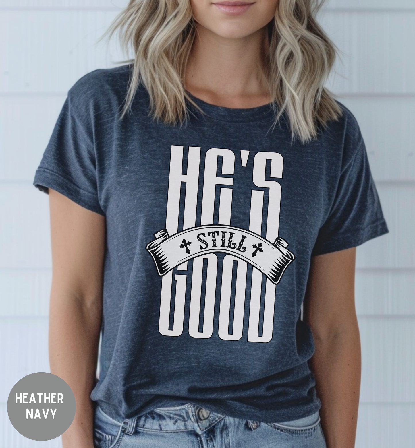 He's Still Good-Women's Faith Tee