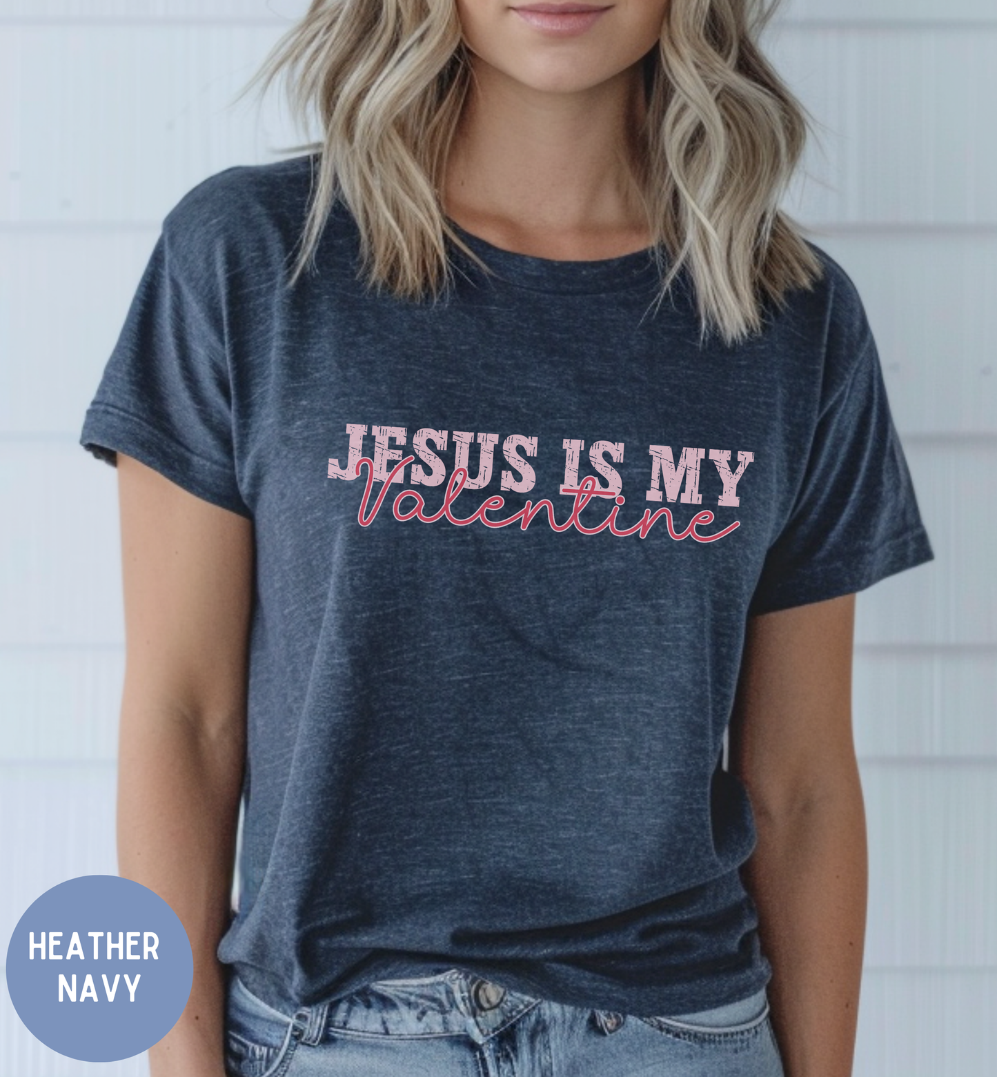 Jesus is my Valentine tee, Christian Valentine Shirt