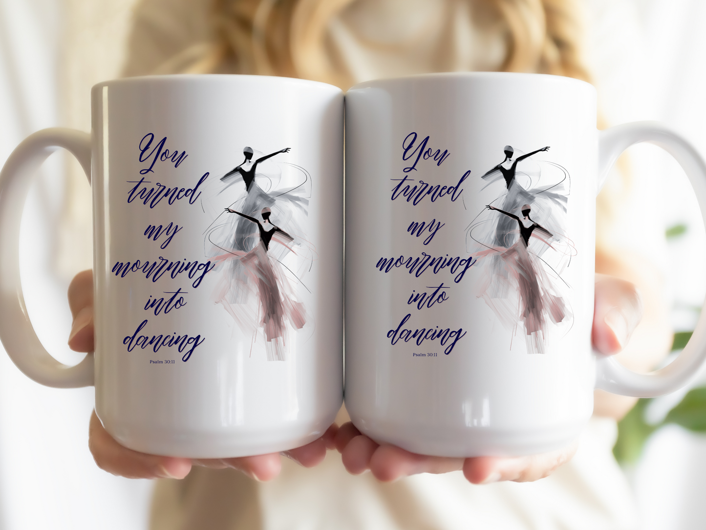 Christian Ballerina Coffee Mug - Psalm 30 bible verse-Faith coffee mug