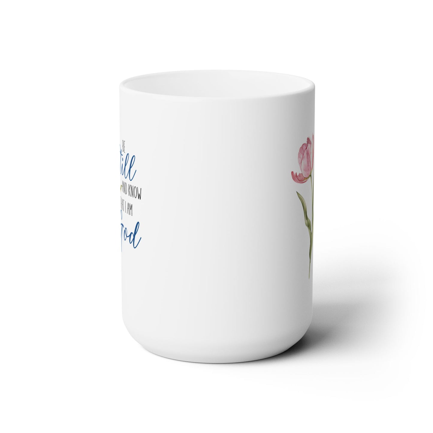 Be still and Know - Psalm 46:10 coffee mug for her.