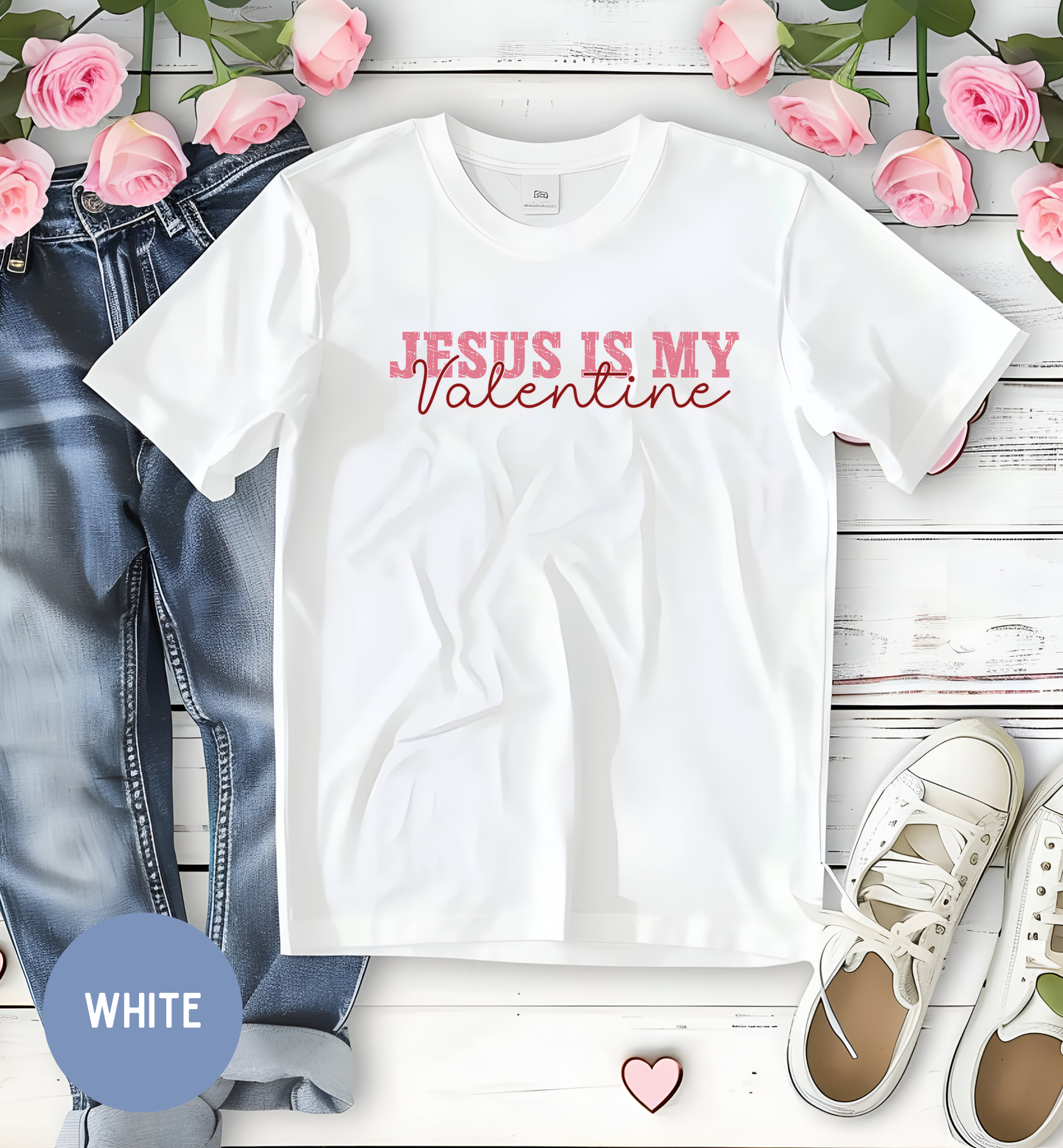 Jesus is my Valentine tee, Christian Valentine Shirt