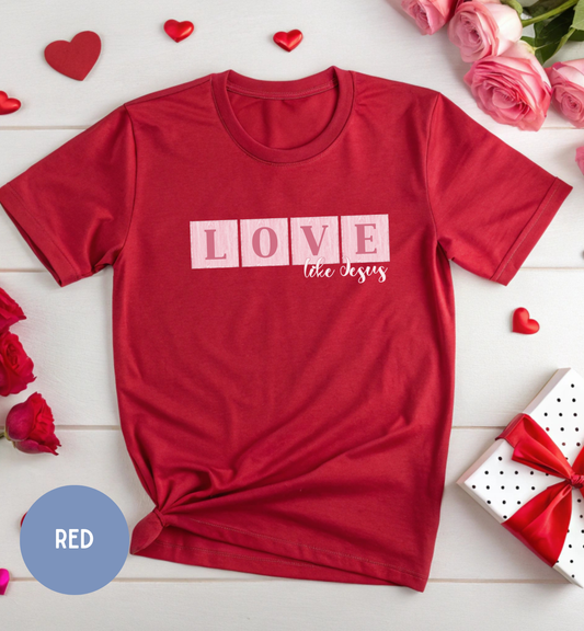 Love like Jesus - Christian shirt for women