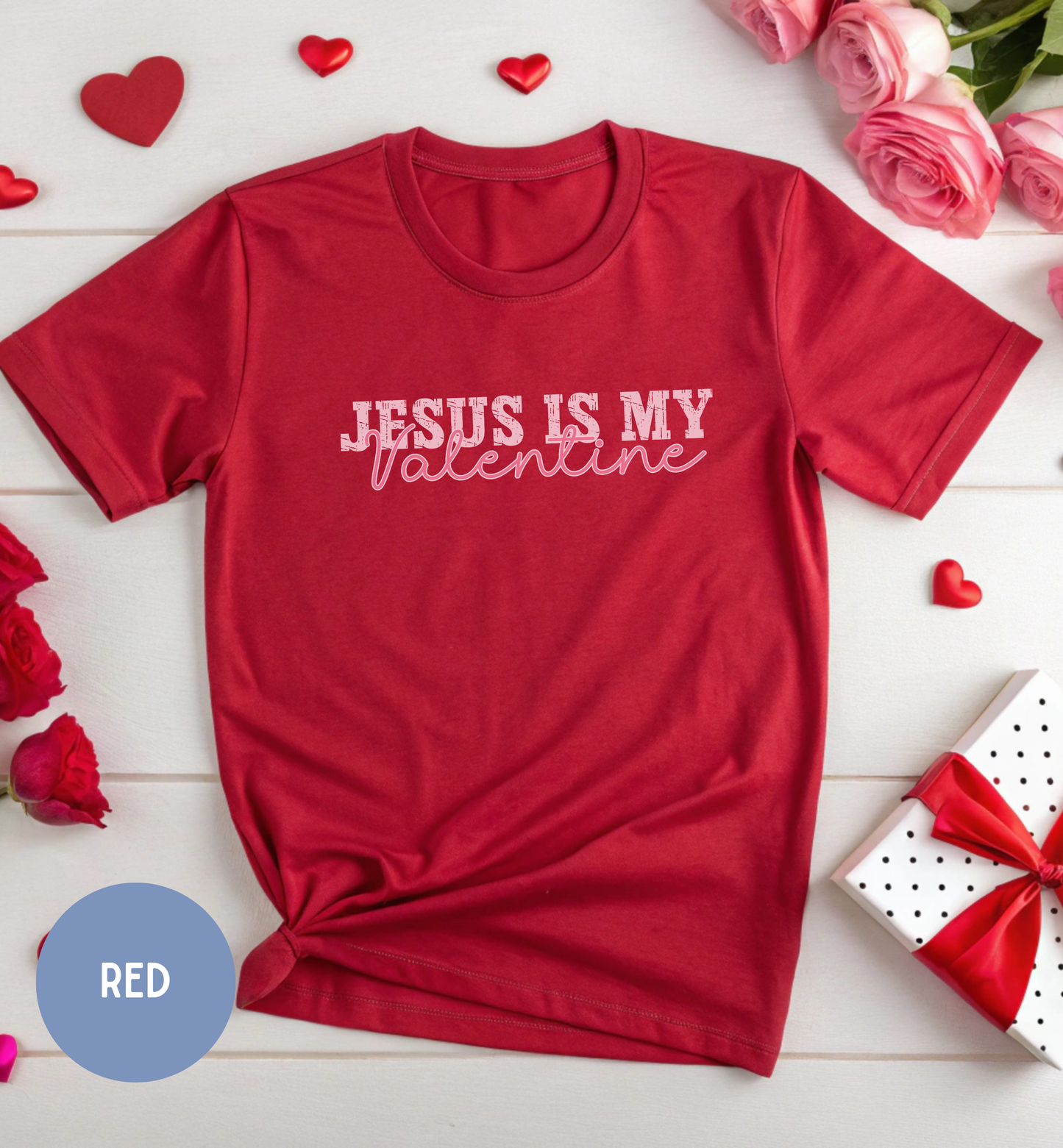 Jesus is my Valentine tee, Christian Valentine Shirt