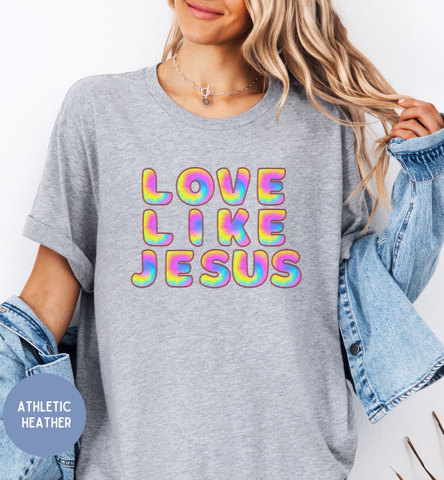 Love like Jesus, Fun tie-dye Faith shirt for Women