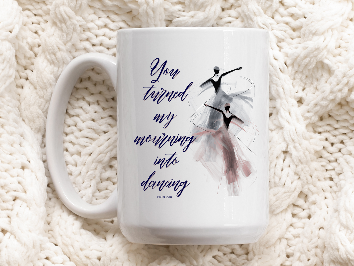 Christian Ballerina Coffee Mug - Psalm 30 bible verse-Faith coffee mug