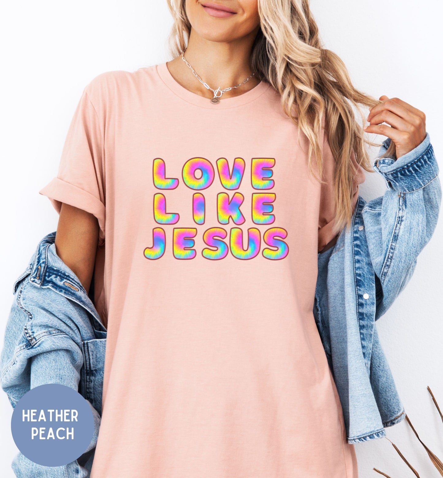 Love like Jesus, Fun tie-dye Faith shirt for Women