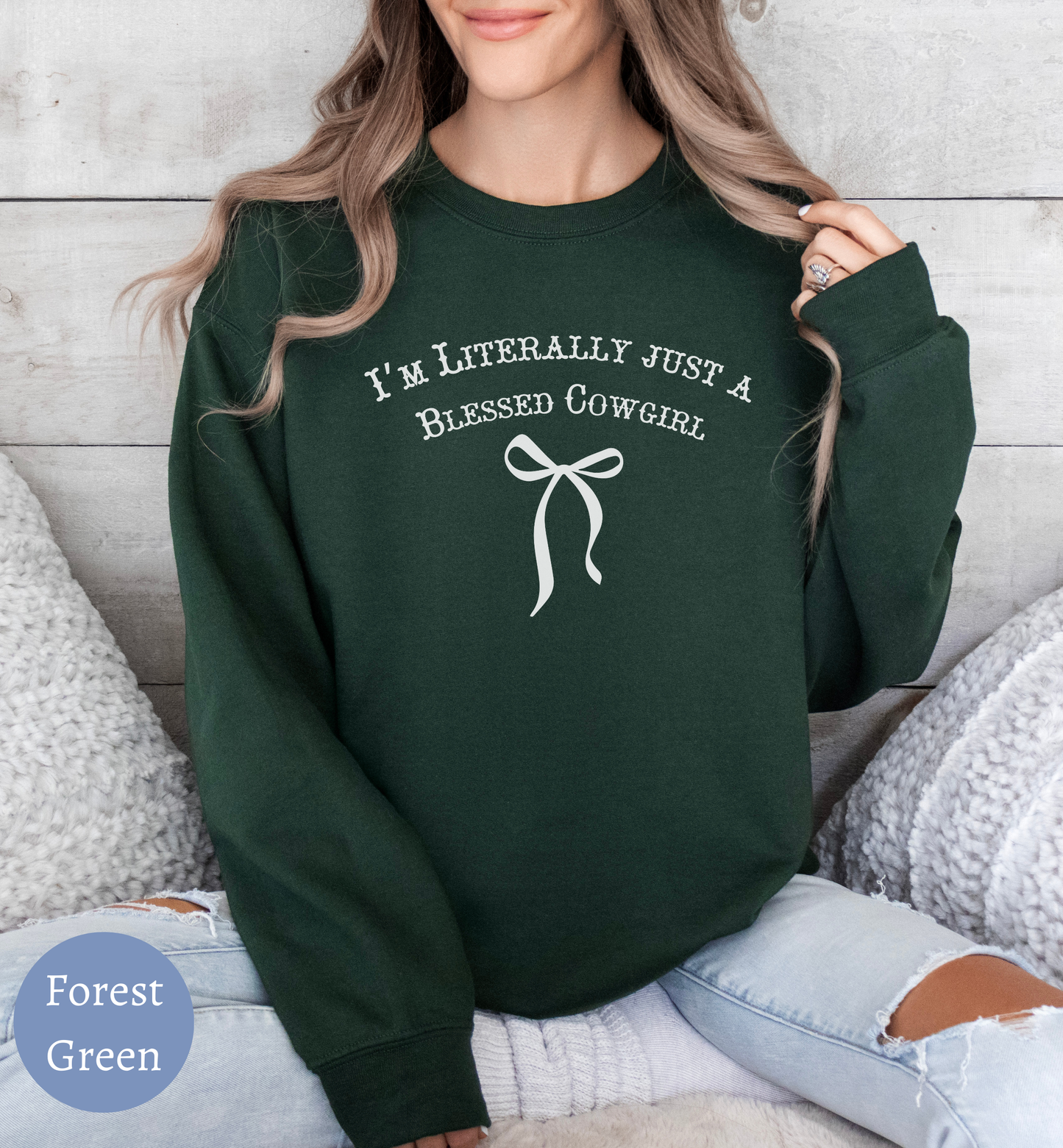 I'm Literally Just a Blessed Cowgirl" sweatshirt- Farmgirl Christian Faith sweater