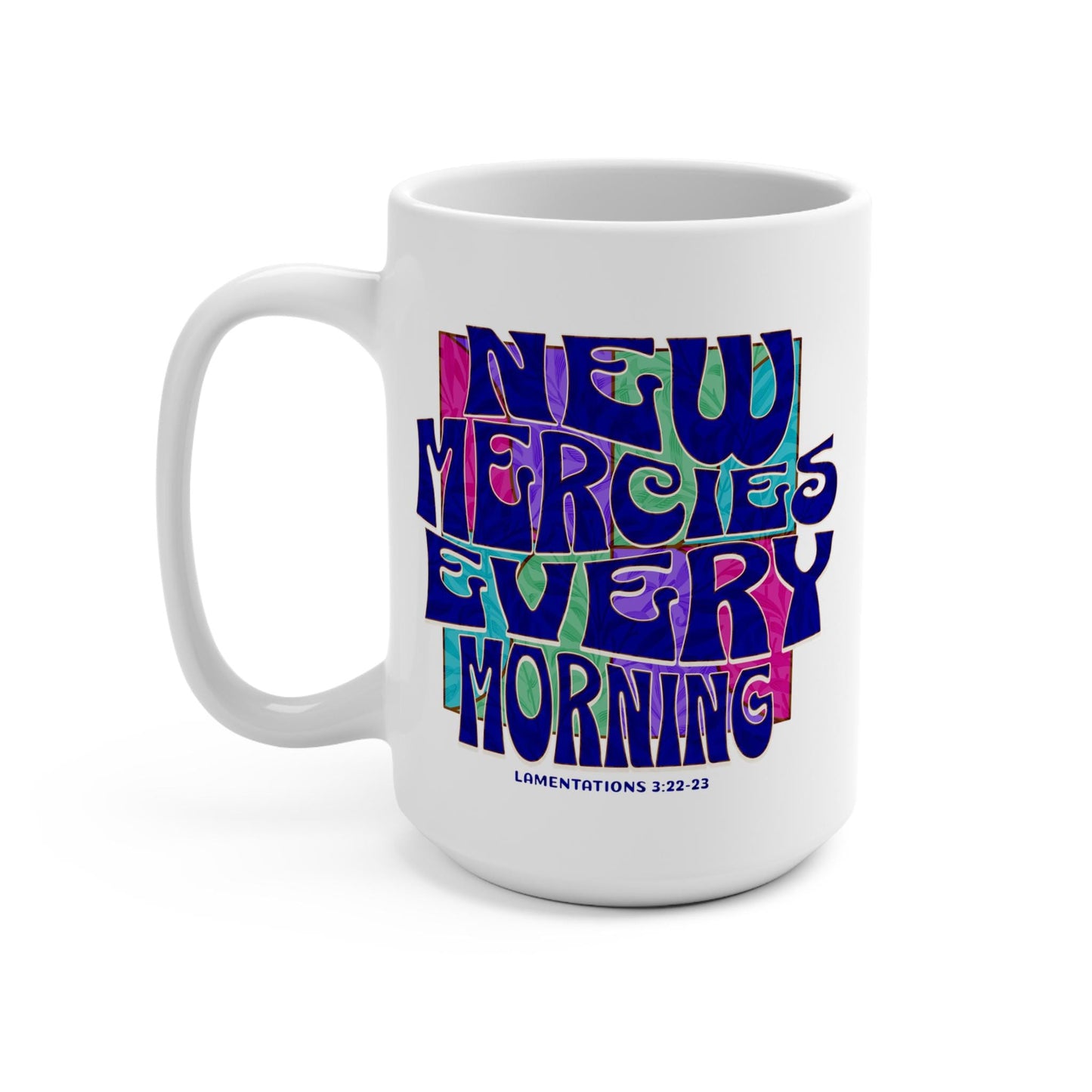 Mercies New Every Morning Christian Coffee Mug