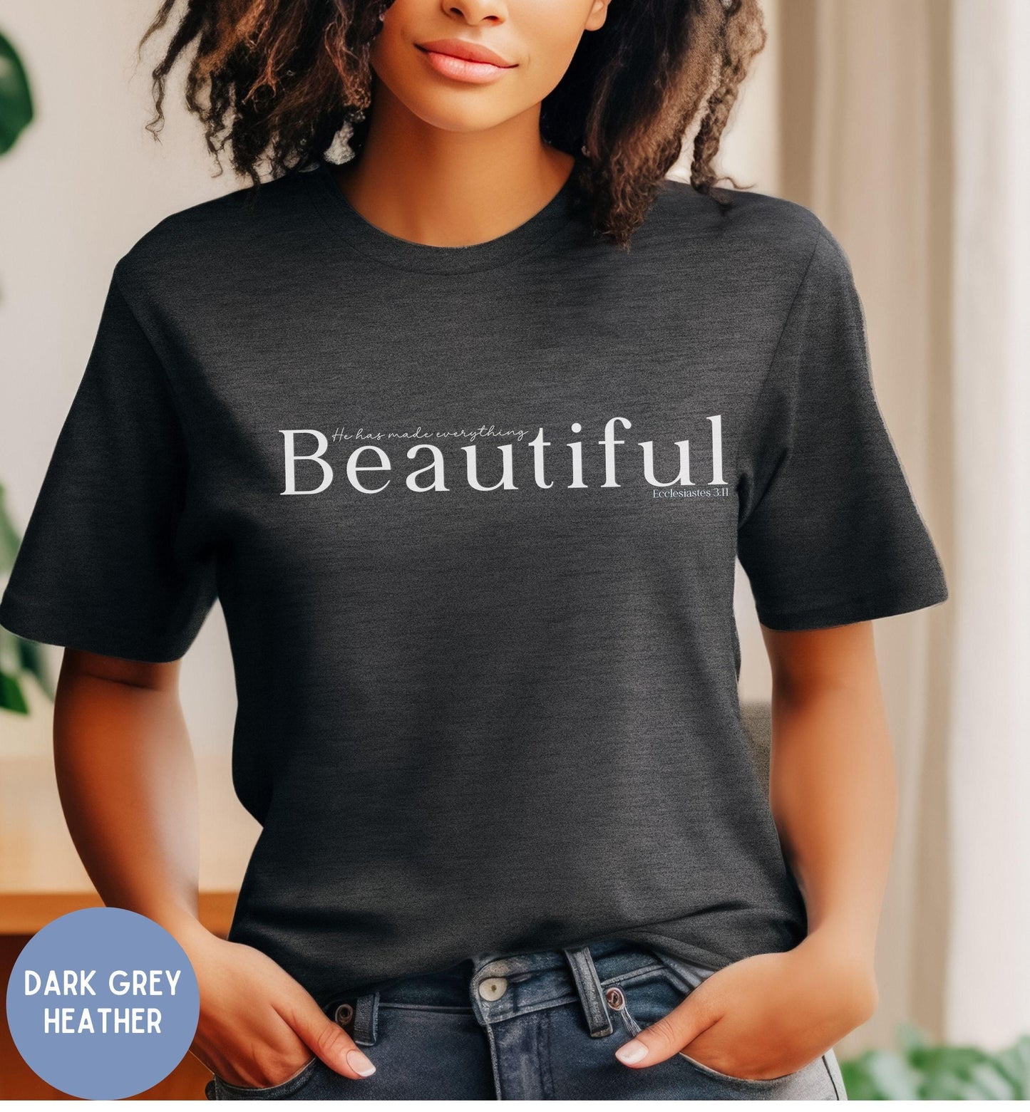 Faith Tee for Christian Women Everything Beautiful Ecclesiastes Bible Verse