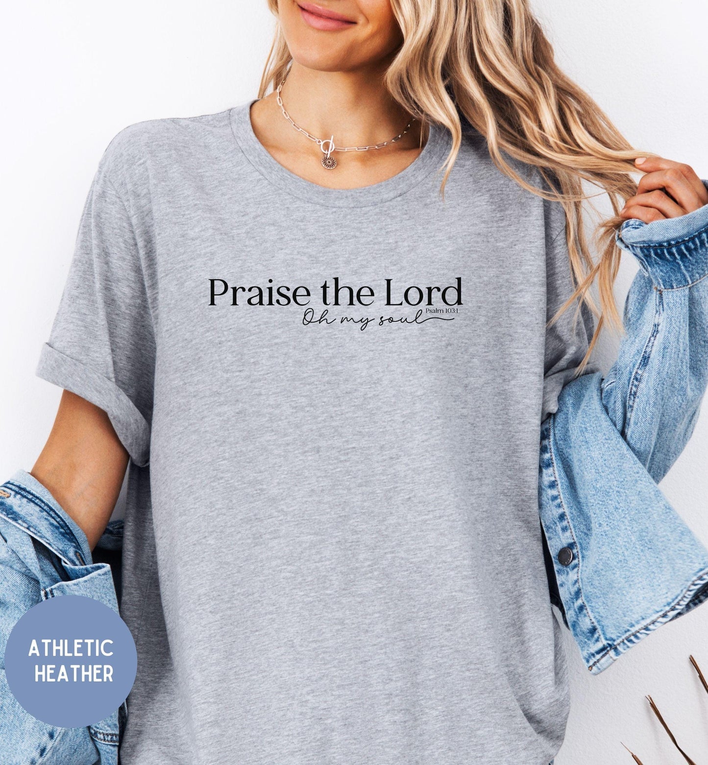 Praise the Lord, oh my soul -Religious shirt for women