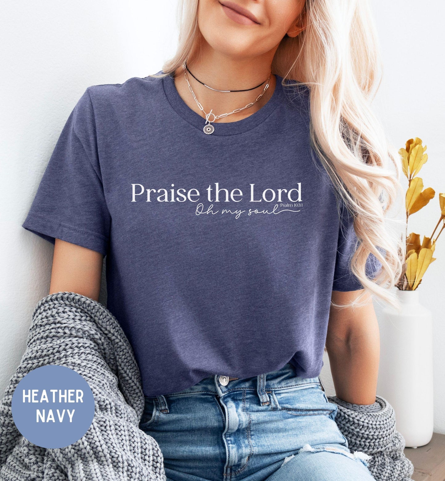 Praise the Lord, oh my soul -Religious shirt for women